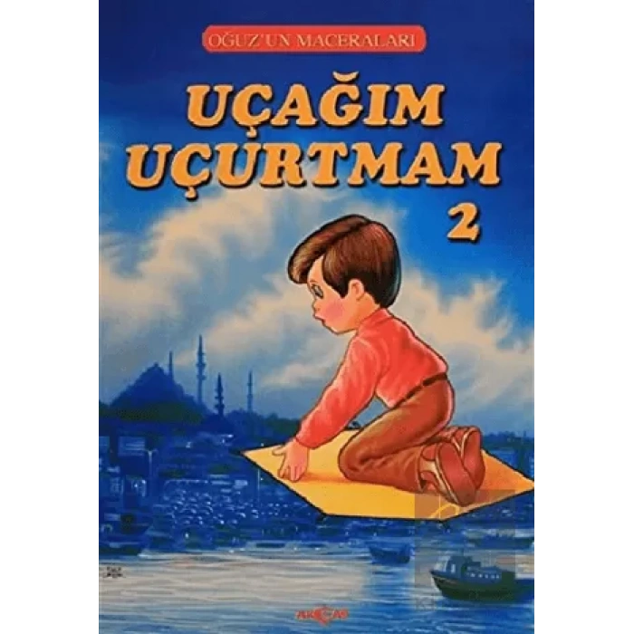 Uçağım Uçurtmam 2 - Oğuzun Maceraları