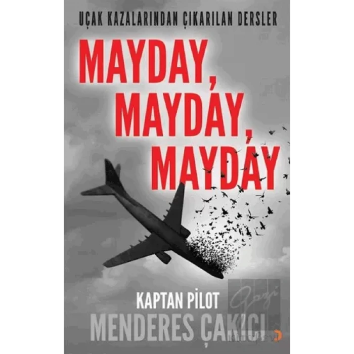 Uçak Kazalarından Çıkarılan Dersler - Mayday Mayday Mayday