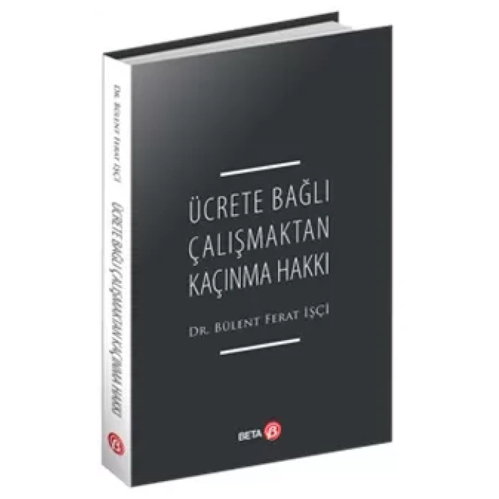 Ücrete Bağlı Çalışmaktan Kaçınma Hakkı