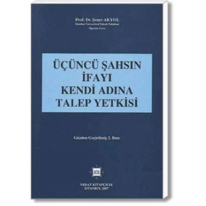 ÜÇÜNCÜ ŞAHSIN İFAYI KENDİ ADINA TALEP YETKİSİ/2007