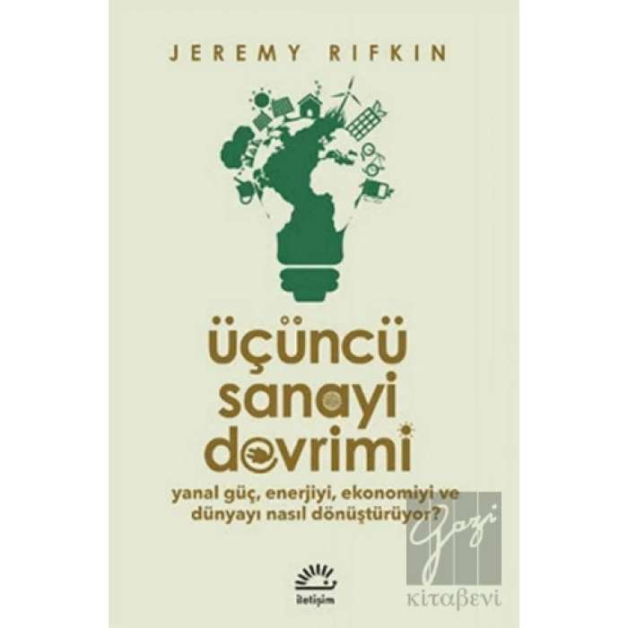 Üçüncü Sanayi Devrimi: Yanal Güç, Enerjiyi, Ekonomiyi ve Dünyayı Nasıl Dönüştürüyor