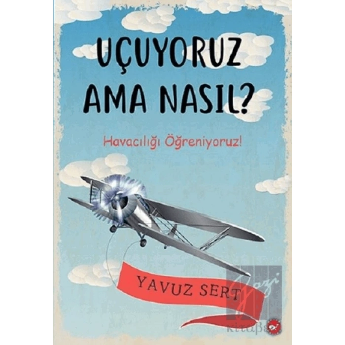 Uçuyoruz Ama Nasıl?