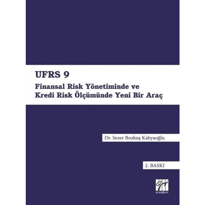 UFRS 9 – Finansal Risk Yönetiminde ve Kredi Risk Ölçümünde Yeni Bir Araç - Sezer Bozkuş Kahyaoğlu