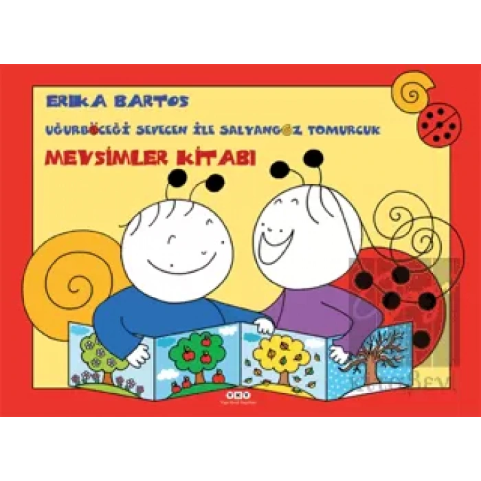 Uğurböceği Sevecen ile Salyangoz Tomurcuk - Mevsimler Kitabı