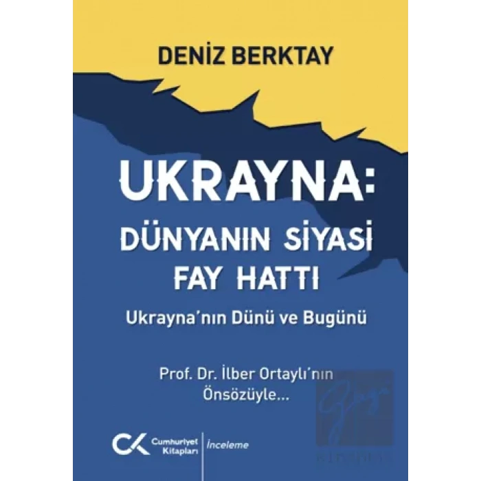 Ukrayna Dünyanın Siyasi Fay Hattı - Ukraynanın Dünü ve Bugünü