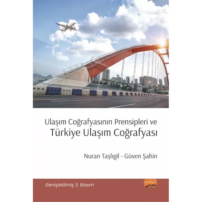 Ulaşım Coğrafyasının Prensipleri ve TÜRKİYE ULAŞIM COĞRAFYASI
