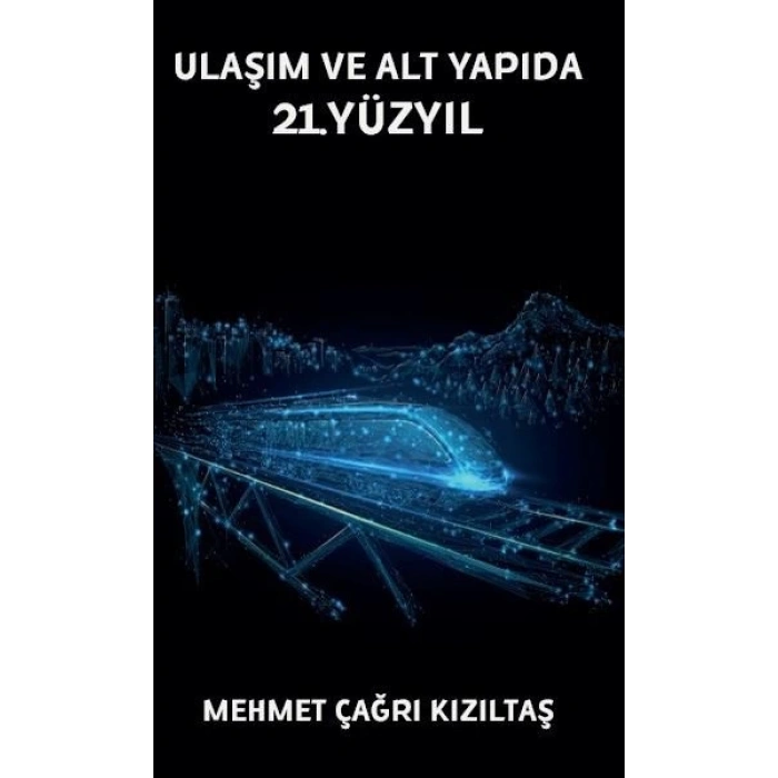 Ulaşım ve Alt Yapıda 21. Yüzyıl