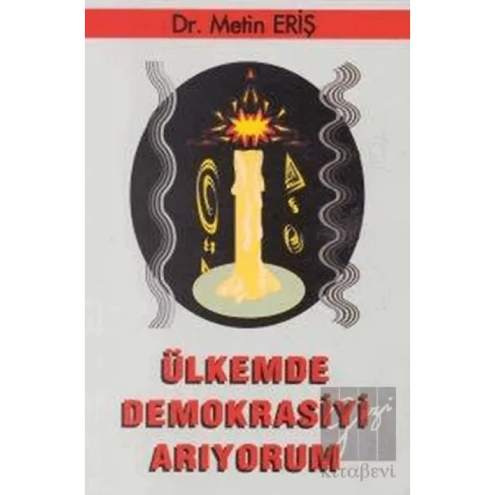 Ülkemde Demokrasiyi Arıyorum
