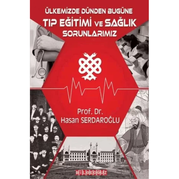Ülkemizde Dünden Bugüne Tıp Eğitimi ve Sağlık Sorunlarımız