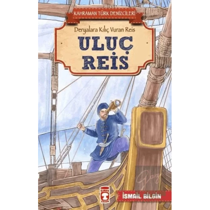 Uluç Reis - Kahraman Türk Denizcileri