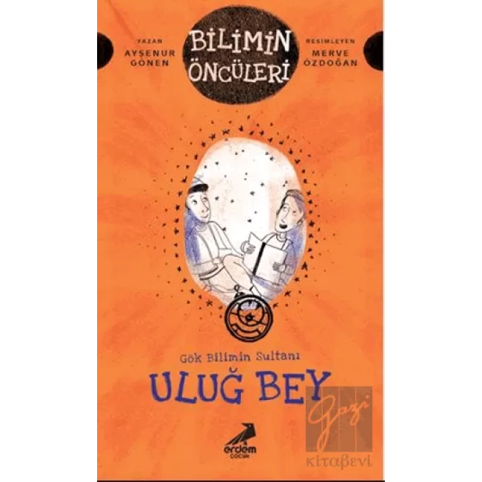 Uluğ Bey - Gök Bilimin Sultanı