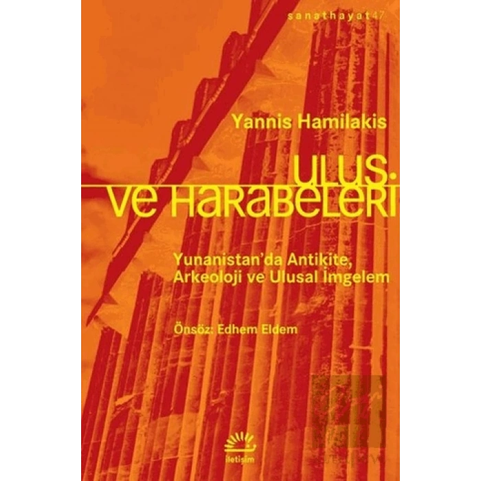 Ulus ve Harabeleri: Yunanistanda Antikite, Arkeoloji ve Ulusal İmgelem : Sanat Hayat 47