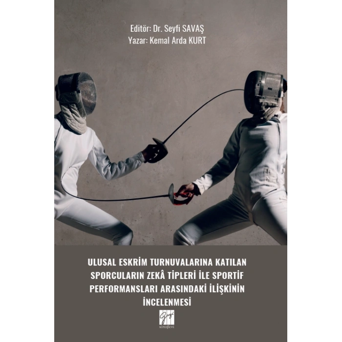Ulusal Eskrim Turnuvalarına Katılan Sporcuların Zekâ Tipleri İle Sportif Performansları Arasındaki İlişkinin İncelenmesi