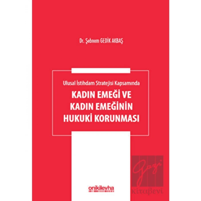 Ulusal İstihdam Stratejisi Kapsamında Kadın Emeği ve Kadın Emeğinin Hukuki Korunması