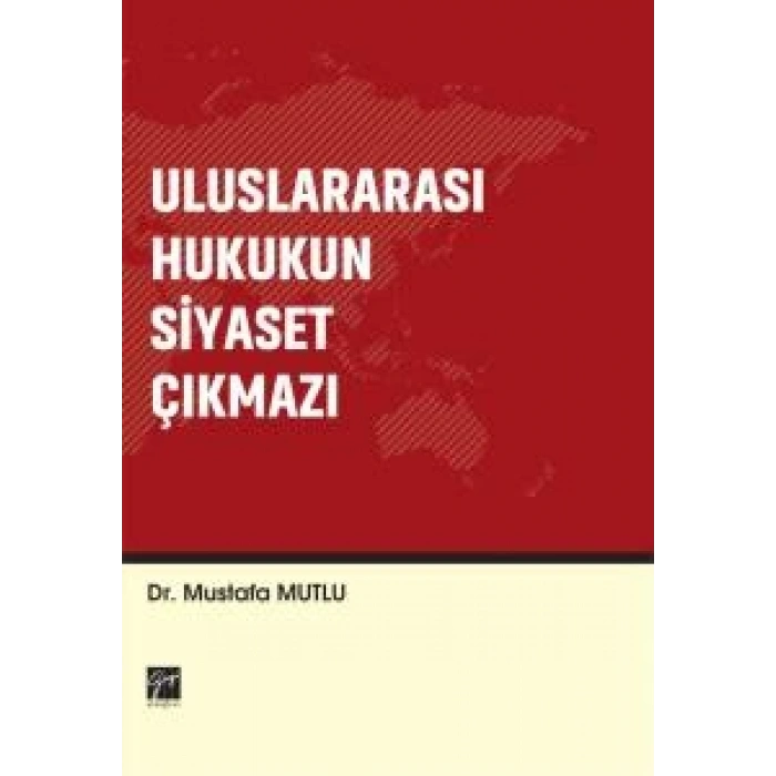 Uluslar arası Hukukun Siyaset Çıkmazı