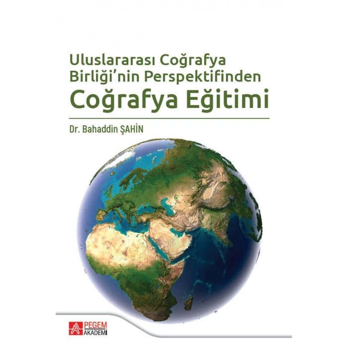 Uluslararası Coğrafya Birliği nin Perspektifinden Coğrafya Eğitimi