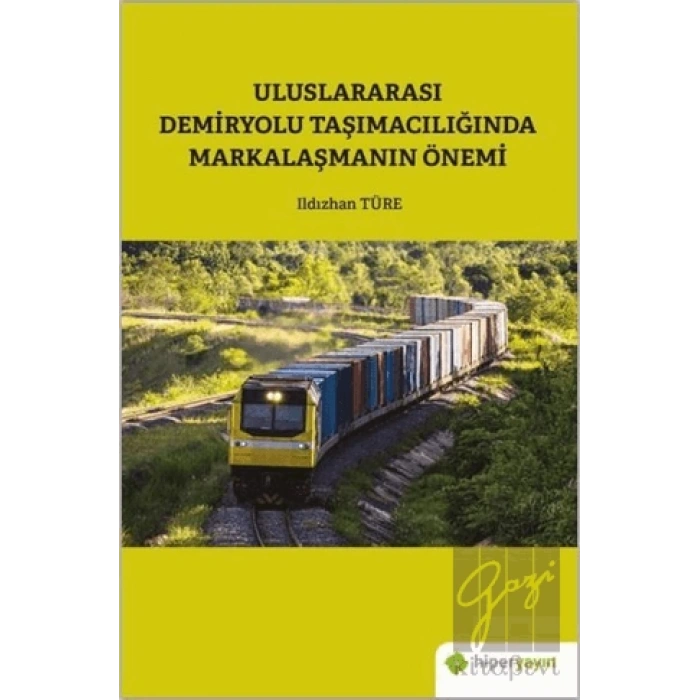 Uluslararası Demiryolu Taşımacılığında Markalaşmanın Önemi