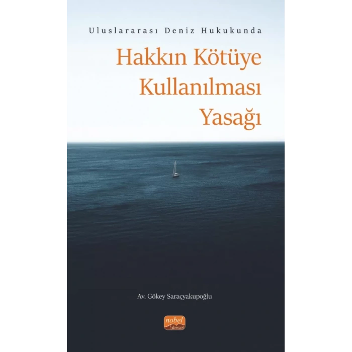 Uluslararası Deniz Hukukunda Hakkın Kötüye Kullanılması Yasağı