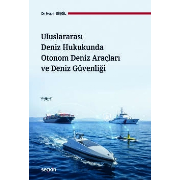 Uluslararası Deniz Hukukunda Otonom Deniz Araçları ve Deniz Güvenliği