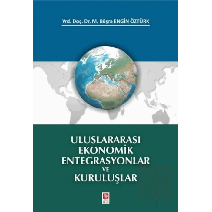 Uluslararası Ekonomik Entegrasyonlar ve Kuruluşlar