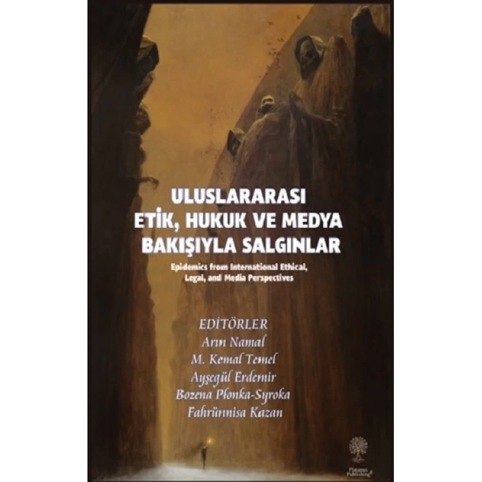 Uluslararası Etik, Hukuk ve Medya Bakışıyla Salgınlar