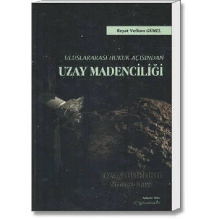 ULUSLARARASI HUKUK AÇISINDAN UZAY MADENCİLİĞİ