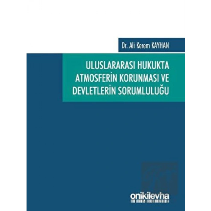 Uluslararası Hukukta Atmosferin Korunması ve Devletlerin Sorumluluğu