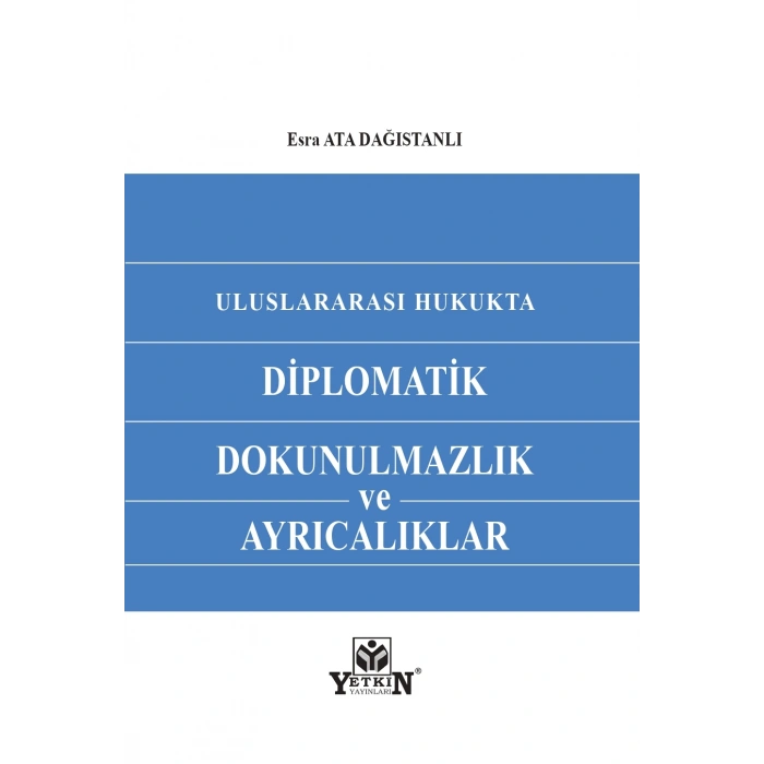Uluslararası Hukukta Diplomatik Dokunulmazlık ve Ayrıcalıklar