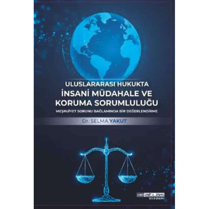 Uluslararası Hukukta İnsani Müdahale ve Koruma Sorumluluğu