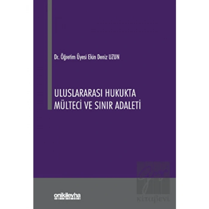 Uluslararası Hukukta Mülteci ve Sınır Adaleti