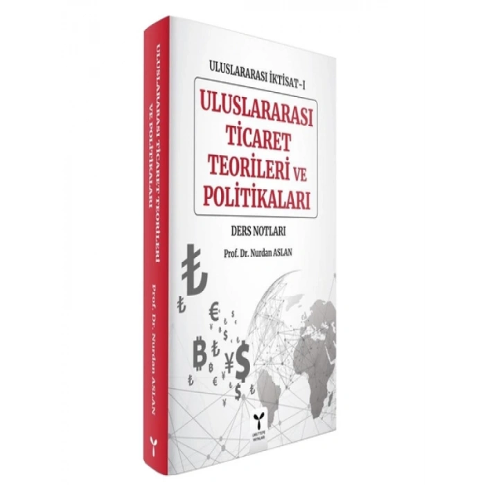 Uluslararası Ticaret Teorileri ve Politikaları - Uluslararası İktisat-1 Ders Notları