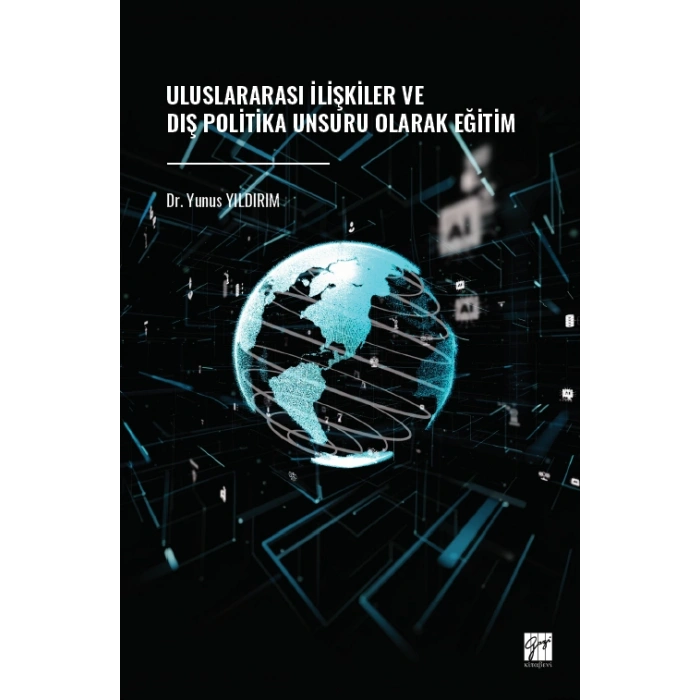 Uluslararası İlişkiler Ve Dış Politika Unsuru Olarak Eğitim