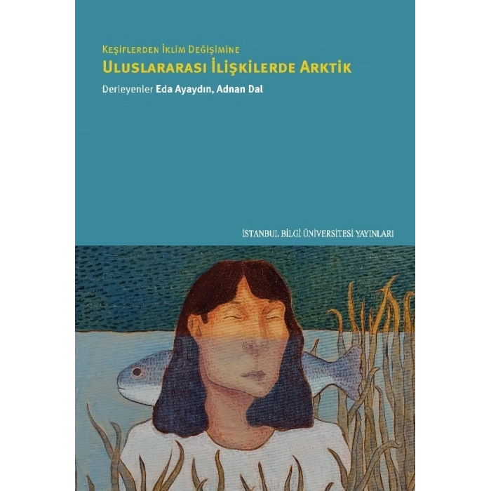 Uluslararası İlişkilerde Arktik: Keşiflerden İklim Değişimine