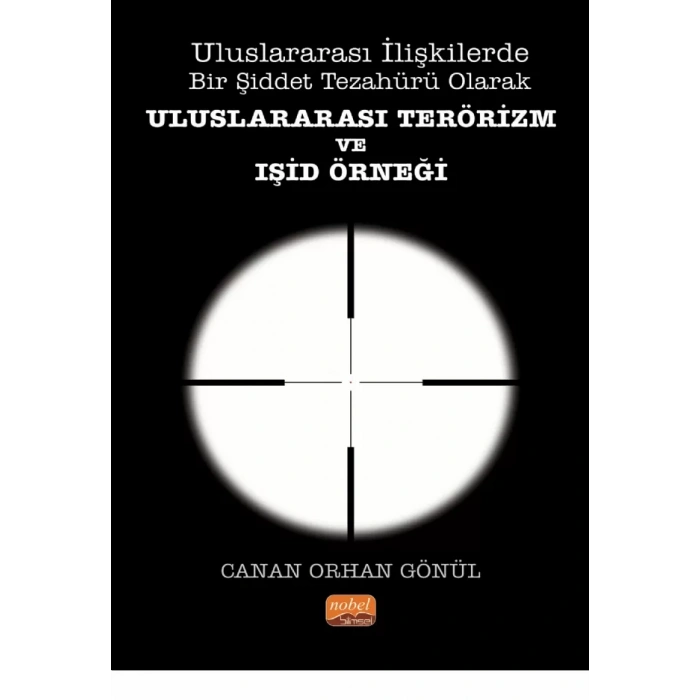 Uluslararası İlişkilerde Bir Şiddet Tezahürü Olarak ULUSLARARASI TERÖRİZM VE IŞİD ÖRNEĞİ