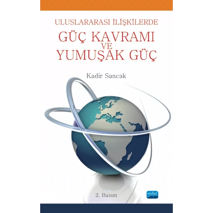 Uluslararası İlişkilerde Güç Kavramı ve Yumuşak Güç
