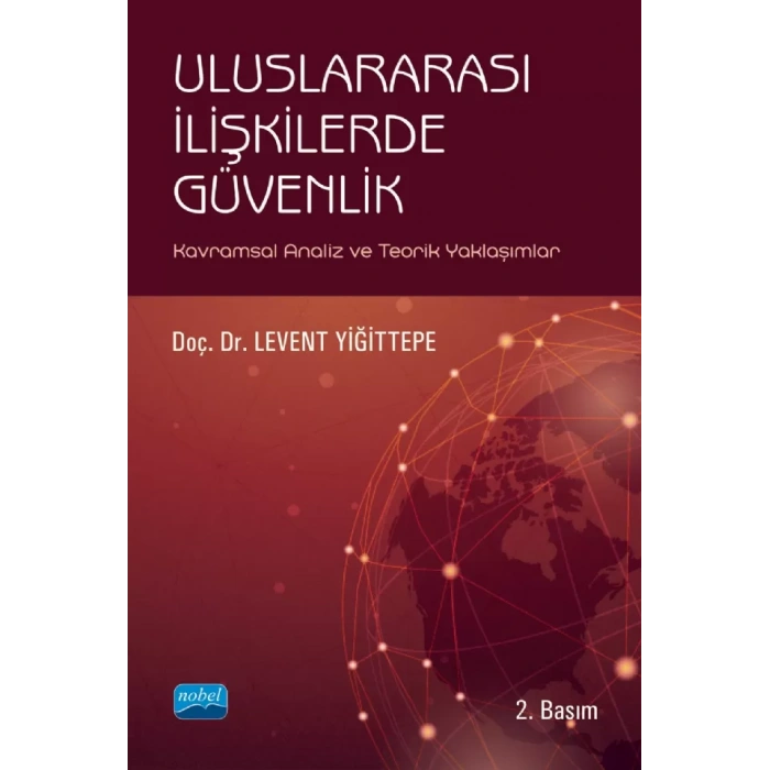 ULUSLARARASI İLİŞKİLERDE GÜVENLİK - Kavramsal Analiz ve Teorik Yaklaşımlar