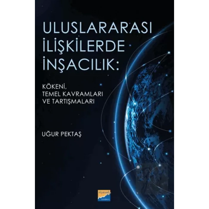 Uluslararası İlişkilerde İnşacılık: Kökeni, Temel Kavramları ve Araştırmaları