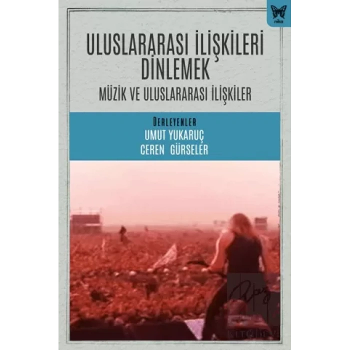 Uluslararası İlişkileri Dinlemek: Uluslararası İlişkiler ve Müzik