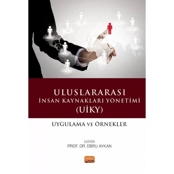 ULUSLARARASI İNSAN KAYNAKLARI YÖNETİMİ (UİKY) - Uygulama ve Örnekler
