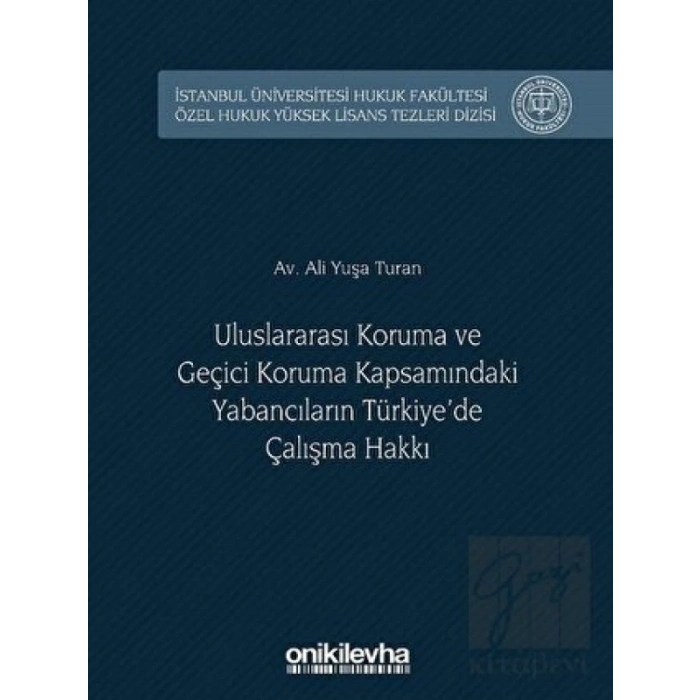 Uluslararası Koruma ve Geçici Koruma Kapsamındaki Yabancıların Türkiyede Çalışma Hakkı