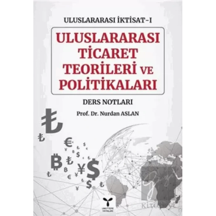 Uluslararası Ticaret Teorileri ve Politikaları - Uluslararası İktisat-1 Ders Notları