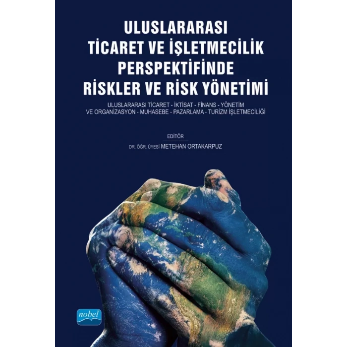 Uluslararası Ticaret ve İşletmecilik Perspektifinde Riskler ve Risk Yönetimi