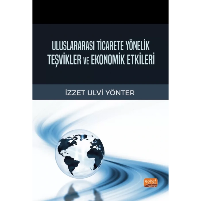 Uluslararası Ticarete Yönelik Teşvikler ve Ekonomik Etkileri