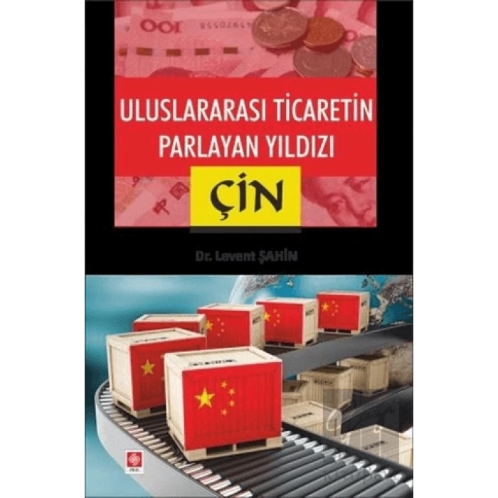 Uluslararası Ticaretin Parlayan Yıldızı Çin