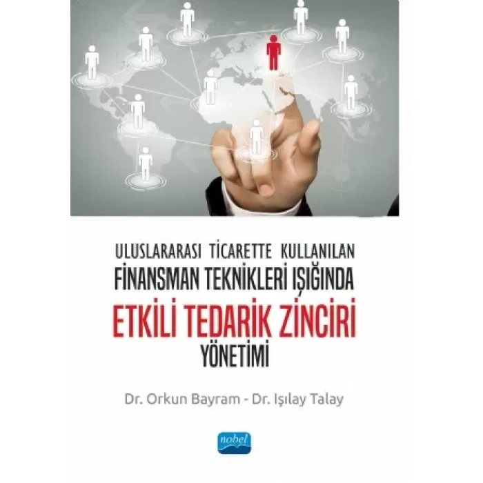 Uluslararası Ticarette Kullanılan Finansman Teknikleri Işığında ETKİLİ TEDARİK ZİNCİRİ YÖNETİMİ
