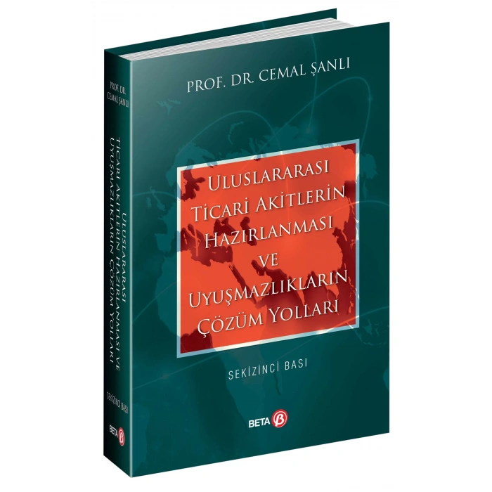 Uluslararası Ticari Akitlerin Hazırlanması ve Uyuşmazlıkların Çözüm Yolları