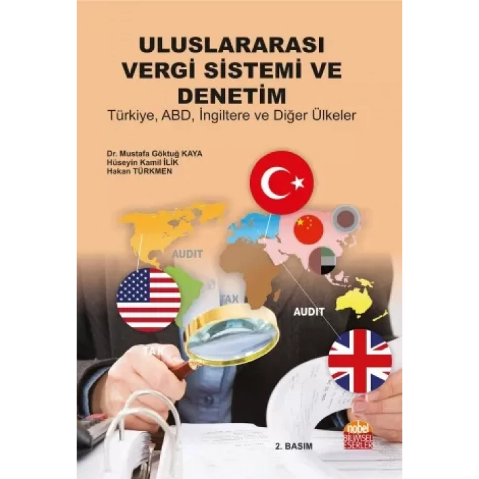 Uluslararası Vergi Sistemi ve Denetim: Türkiye ABD İngiltere ve Diğer Ülkeler