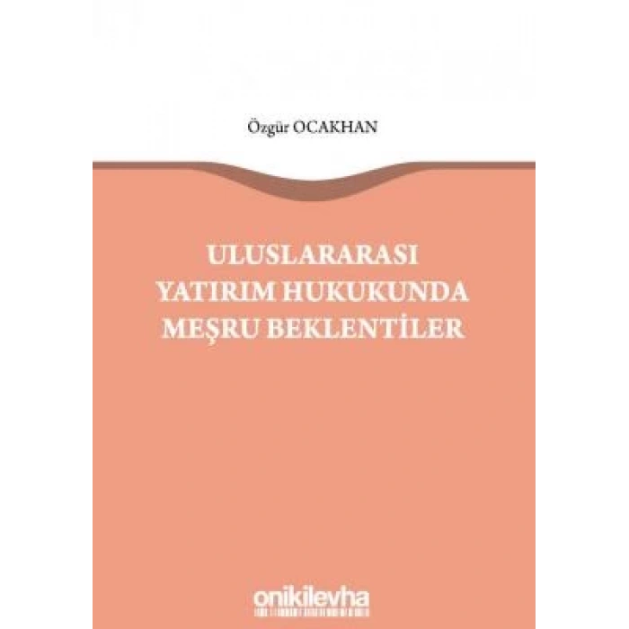 Uluslararası Yatırım Hukukunda Meşru Beklentiler