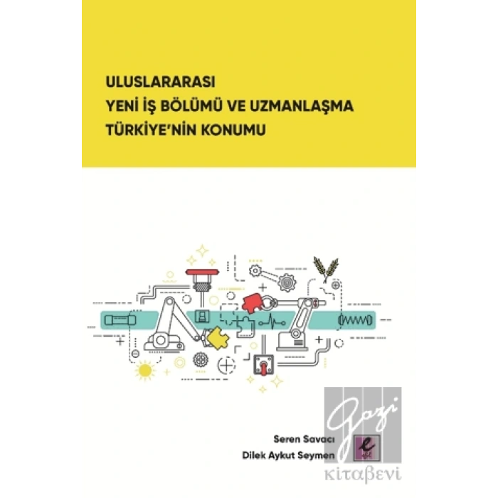 Uluslararası Yeni İş Bölümü ve Uzmanlaşma Türkiye’nin Konumu