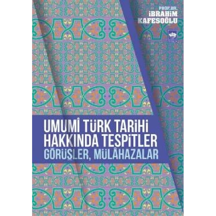 Umumi Türk Tarihi Hakkında Tespitler, Görüşler, Mülahazalar